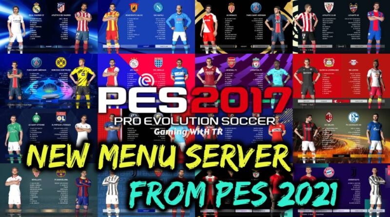 PES 2017 NEW MENU SERVER FROM PES 2021 PES 2017 Gaming WitH TR