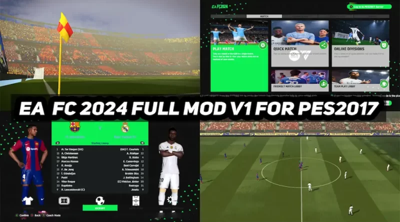 PES 2017 NEW EA FC 2024 NEW FULL MOD V1 PES 2017 Gaming WitH TR