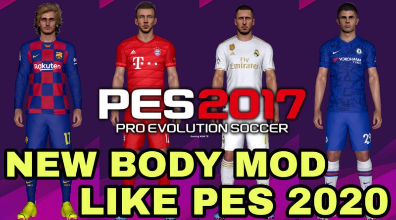 PES 2017 | NEW BODY MOD LIKE PES 2020