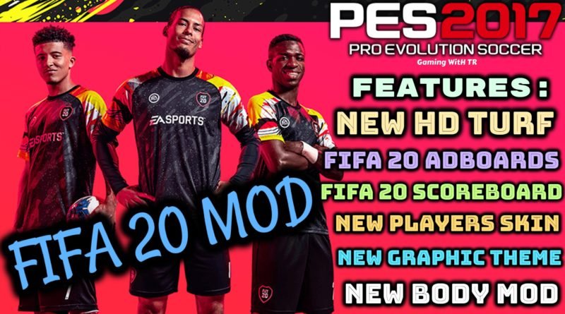 PES 2017 | NEW FIFA 20 MOD | NEW HD TURF | NEW BODY MOD | NEW SCOREBOARD| ETC