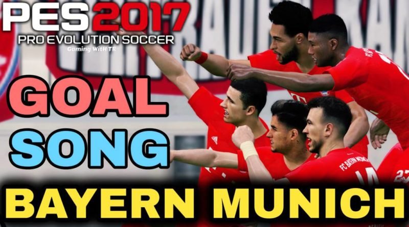 PES 2017 | BAYERN MUNICH GOAL SONG