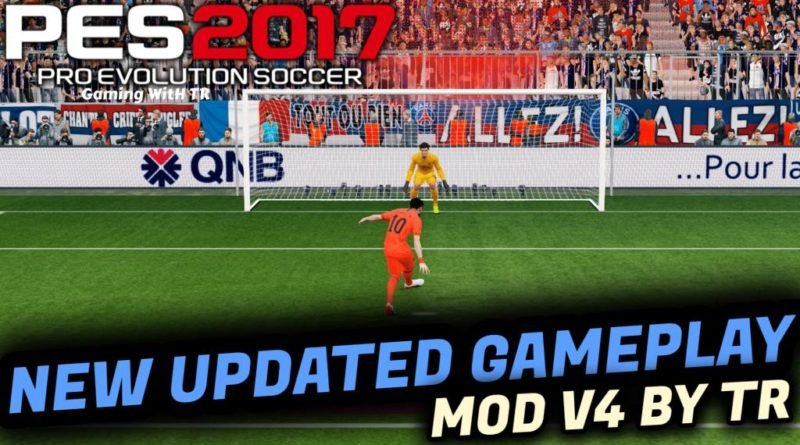 PES 2017 | NEW UPDATED GAMEPLAY MOD V4 BY TR