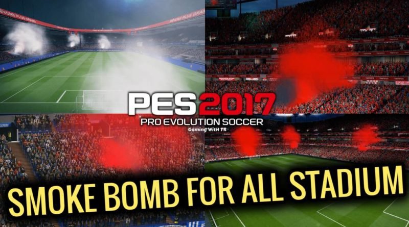 PES 2017 | SMOKE BOMB FOR ALL STADIUM