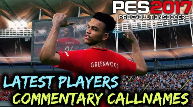 PES 2017 | LATEST PLAYERS COMMENTARY CALLNAMES - PES 2017 Gaming WitH TR