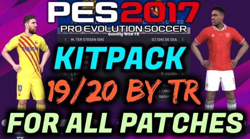 PES 2017 | NEW KITPACK 2019/2020 BY TR | ALL IN ONE