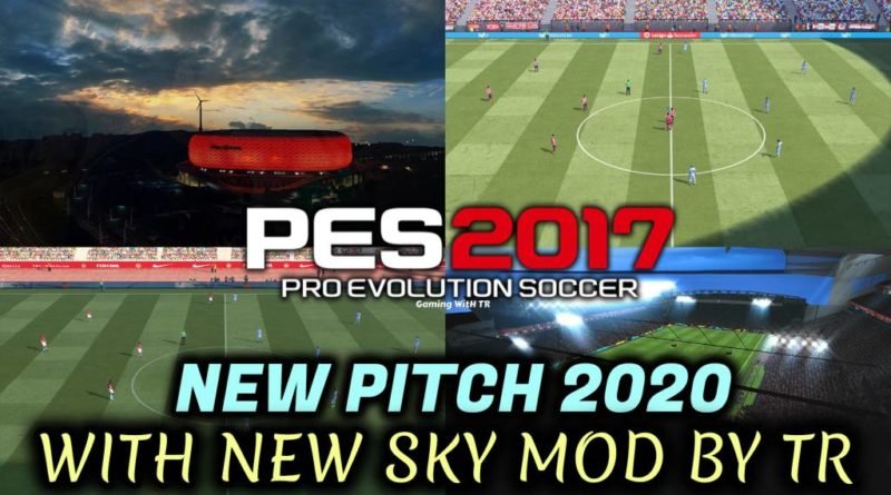 PES 2017 | NEW PITCH 2020 WITH NEW SKY MOD BY TR