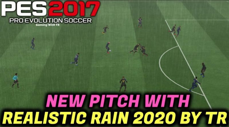PES 2017 | NEW PITCH WITH REALISTIC RAIN 2020 BY TR | DOWNLOAD & INSTALL