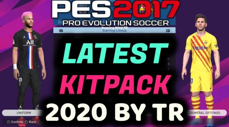 PES 2017 | NEW KITPACK 2020 BY TR | ALL IN ONE | DOWNLOAD & INSTALL