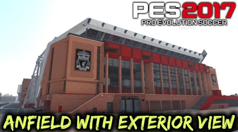 PES 2017 | ANFIELD ROAD 2020 WITH EXTERIOR VIEW | CPK VERSION | DOWNLOAD & INSTALL