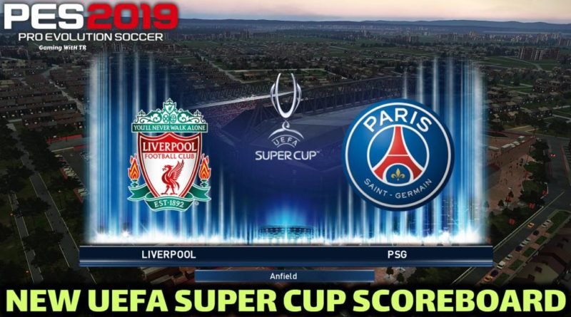 Pes 2019 New Uefa Super Cup Scoreboard 2020 Gaming With Tr