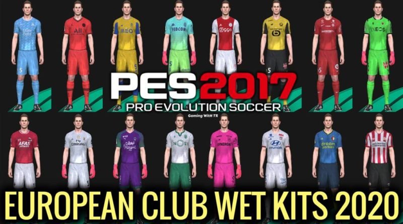 PES 2017 | EUROPEAN CLUB WET KITS 2020 | CPK VERSION | DOWNLOAD & INSTALL