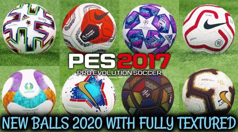 PES 2017 | NEW BALLS 2020 WITH FULLY TEXTURED | DOWNLOAD & INSTALL