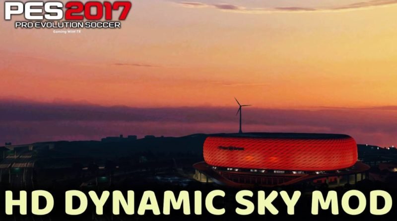 PES 2017 | HD DYNAMIC SKY MOD FOR ALL STADIUMS | DOWNLOAD & INSTALL