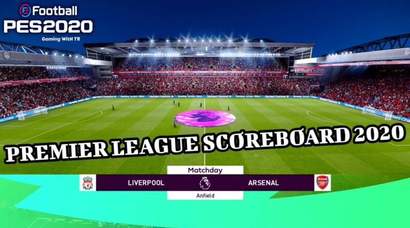 PES 2020 | LATEST PREMIER LEAGUE SCOREBOARD 2020 | DOWNLOAD & INSTALL