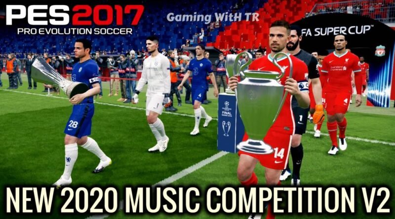 PES 2017 | NEW 2020 MUSIC COMPETITION V2 FOR ALL PATCHES | SEASON UPDATE 20-21 | DOWNLOAD & INSTALL