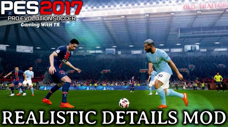 PES 2017 | REALISTIC DETAILS MOD | DOWNLOAD & INSTALL