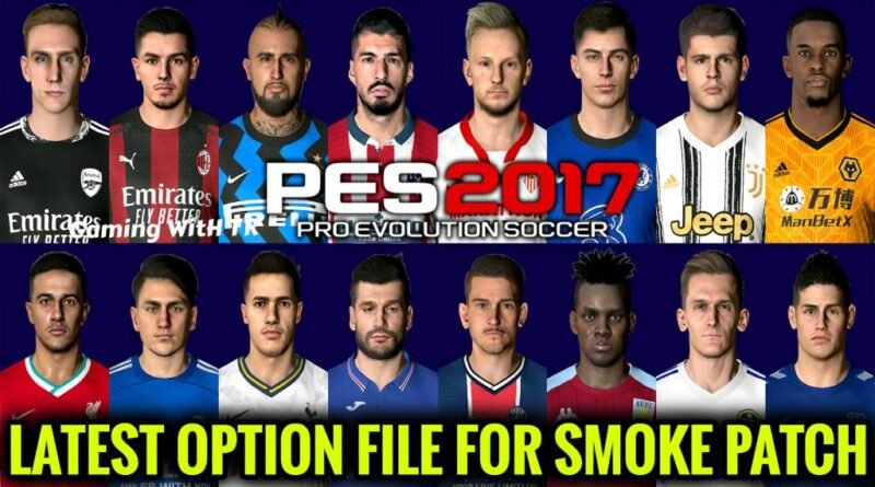 PES 2017 | LATEST OPTION FILE 20-21 | SMOKE PATCH | SEPTEMBER UPDATE | DOWNLOAD & INSTALL