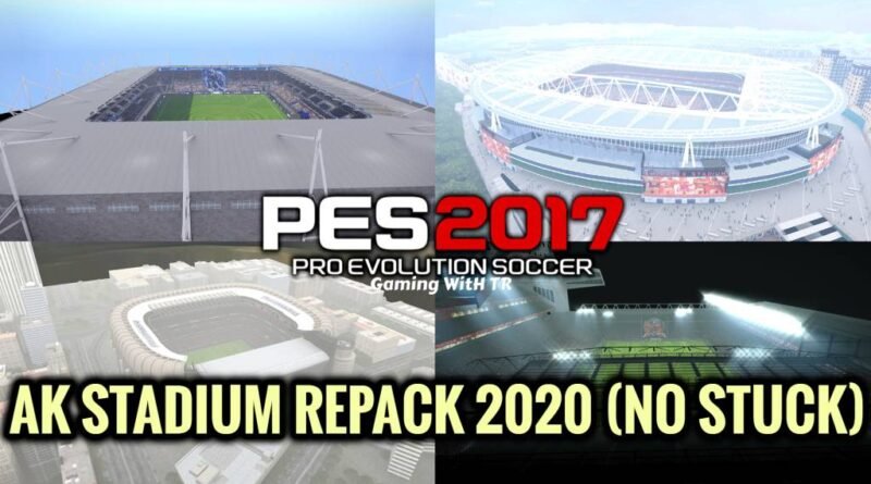 PES 2017 | AK STADIUM REPACK 2020 | NO STUCK | DOWNLOAD & INSTALL