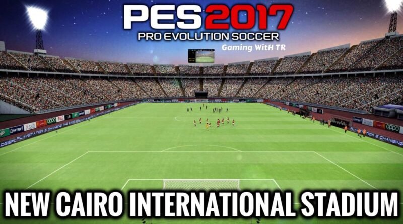 PES 2017 | NEW CAIRO INTERNATIONAL STADIUM | DOWNLOAD & INSTALL