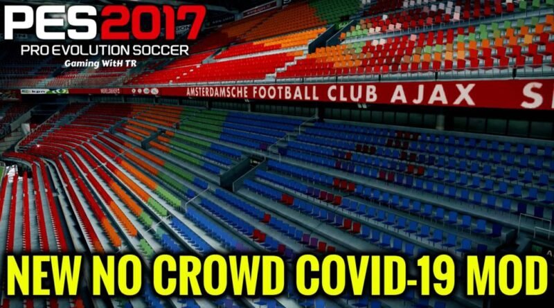 PES 2017 | NEW NO CROWD COVID-19 MOD | DOWNLOAD & INSTALL