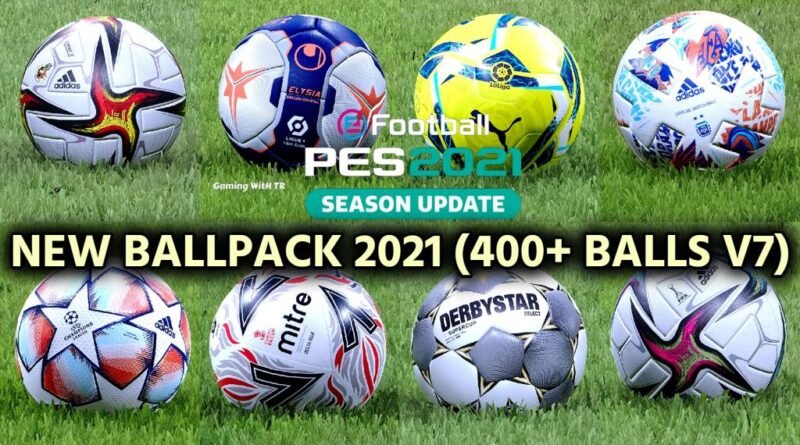 PES 2021 | NEW BALLPACK 2021 | 400+ BALLS V7 | DOWNLOAD & INSTALL