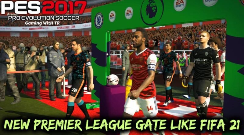 PES 2017 | NEW PREMIER LEAGUE GATE LIKE FIFA 21 | DOWNLOAD & INSTALL