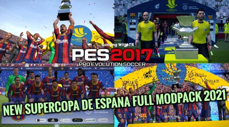 PES 2017 | NEW SUPERCOPA DE ESPANA FULL MODPACK 2021 | DOWNLOAD & INSTALL