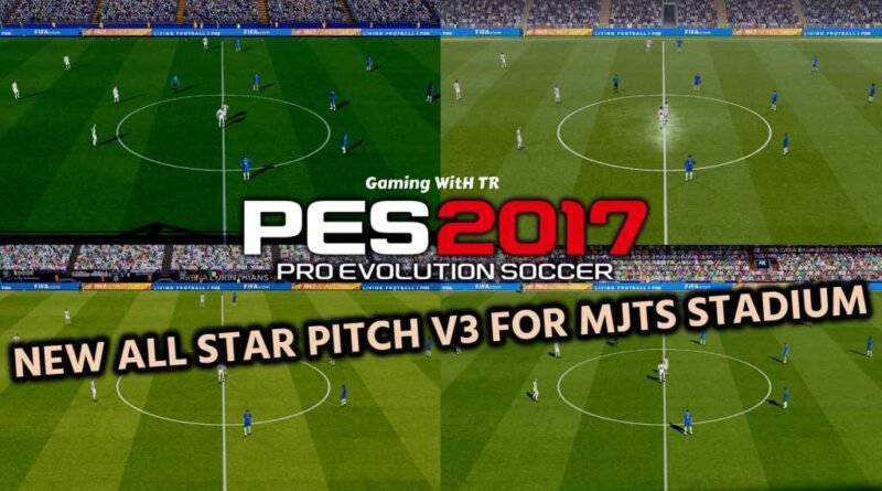 PES 2017 | NEW ALL STAR PITCH V3 FOR MJTS STADIUM | DOWNLOAD & INSTALL