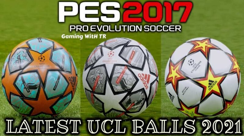 PES 2017 | LATEST UCL BALLS 2021 | DOWNLOAD & INSTALL