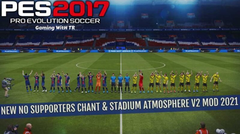 PES 2017 | NEW NO SUPPORTERS CHANT & STADIUM ATMOSPHERE V2 MOD 2021 | DOWNLOAD & INSTALL