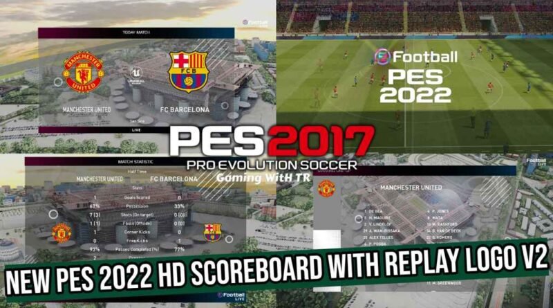 PES 2017 | NEW PES 2022 HD SCOREBOARD WITH REPLAY LOGO V2 | DOWNLOAD & INSTALL