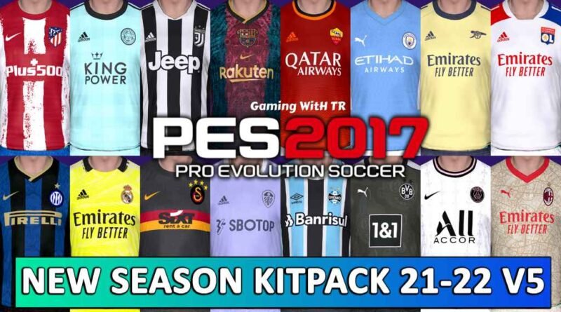 PES 2017 | NEW SEASON KITPACK 21-22 | UNOFFICIAL VERSION 5 | DOWNLOAD & INSTALL