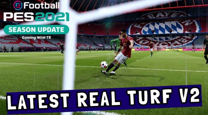 PES 2021 | LATEST REAL TURF V2 | DOWNLOAD & INSTALL