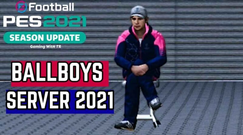 PES 2021 | NEW BALLBOYS SERVER 2021 | DOWNLOAD & INSTALL