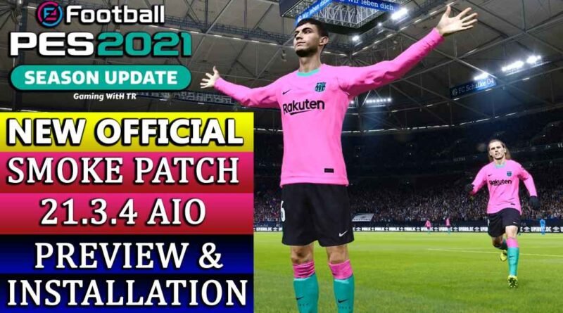 PES 2021 | NEW OFFICIAL SMOKE PATCH 21.3.4 AIO | NEW SEASON 2021 | PREVIEW & VOICE INSTALLATION