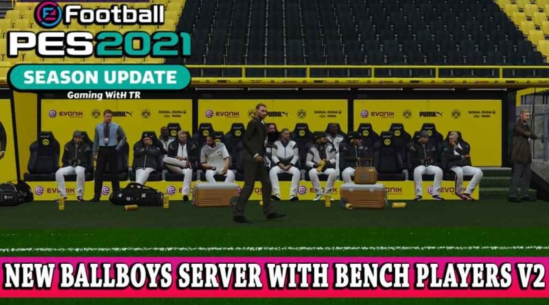 PES 2021 | NEW BALLBOYS SERVER WITH BENCH PLAYERS V2 | DOWNLOAD & INSTALL