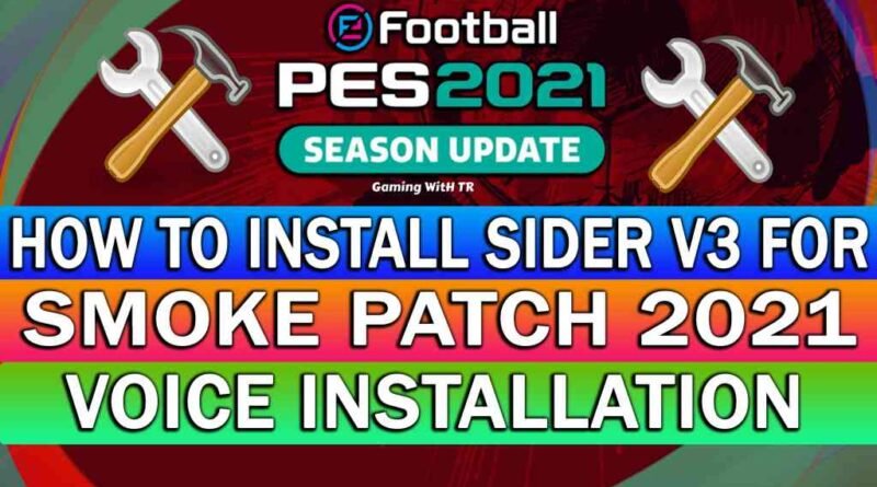 PES 2021 | HOW TO INSTALL SIDER V3 FOR SMOKE PATCH 2021 | VOICE INSTALLATION