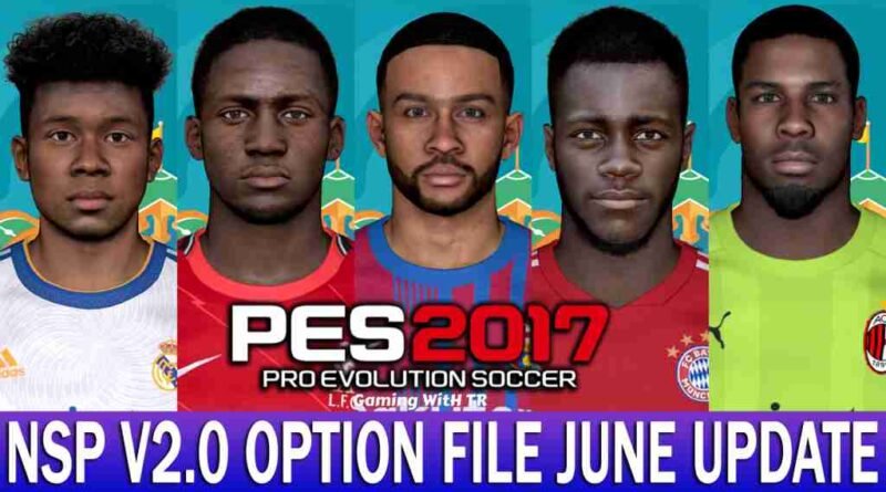 PES 2017 | LATEST OPTION FILE 2021 | NEXT SEASON PATCH V2.0 | JUNE UPDATE UNOFFICIAL