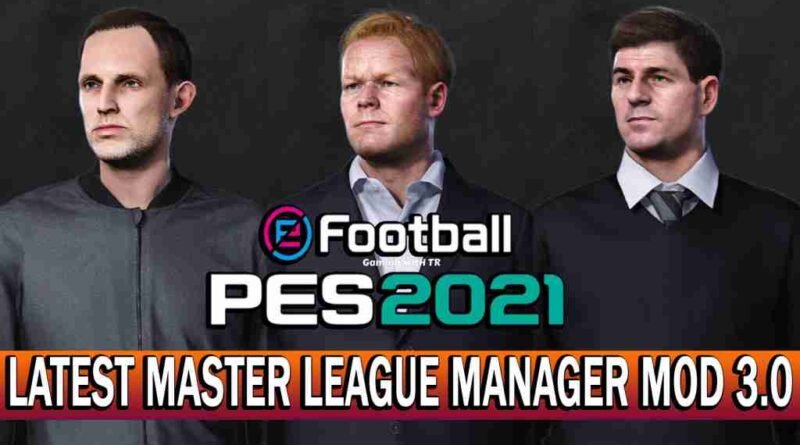 PES 2021 LATEST MASTER LEAGUE MANAGER MOD 3.0 DATAPACK 7.0 COMPATIBLE