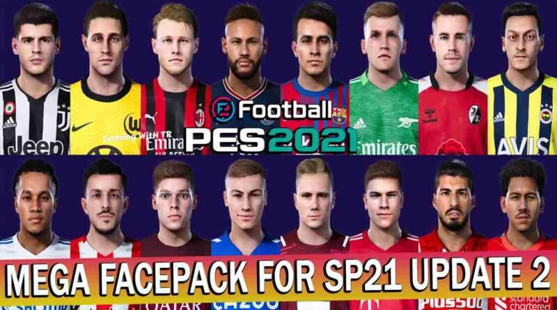 PES 2021 MEGA FACEPACK FOR SP21 R2 UPDATE 2 - PES 2021 Gaming WitH TR