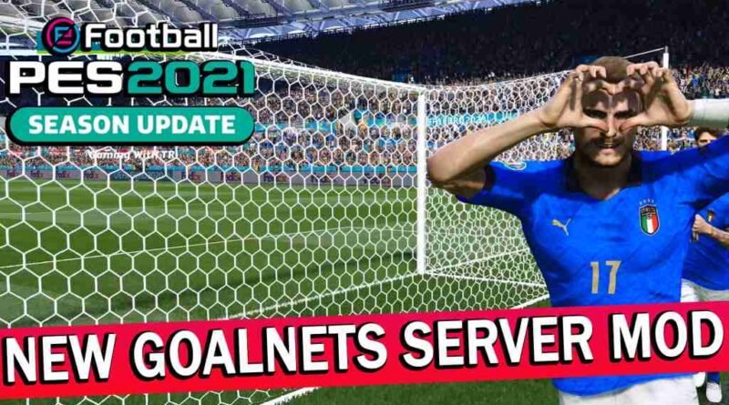 PES 2021 NEW GOALNETS SERVER MOD