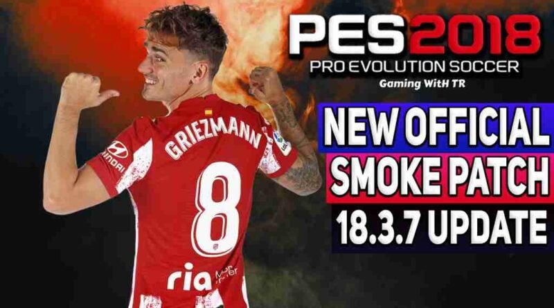 PES 2018 NEW OFFICIAL SMOKE PATCH 18.3.7 UPDATE