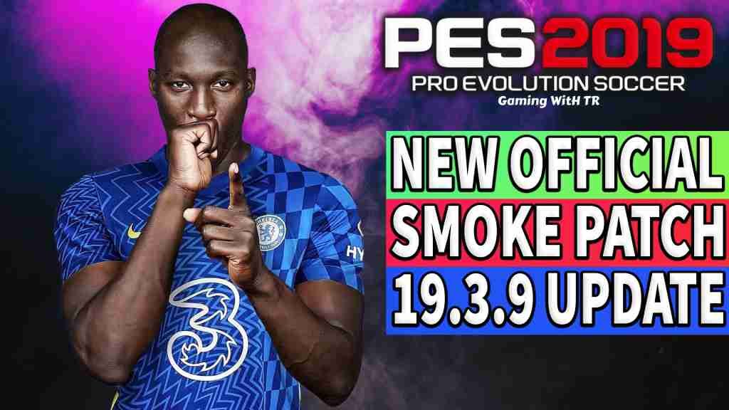 PES 2019 OFFICIAL SMOKE PATCH 19.3.9 UPDATE - PES 2019 Gaming WitH TR