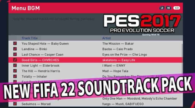 PES 2017 NEW FIFA 22 SOUNDTRACK PACK