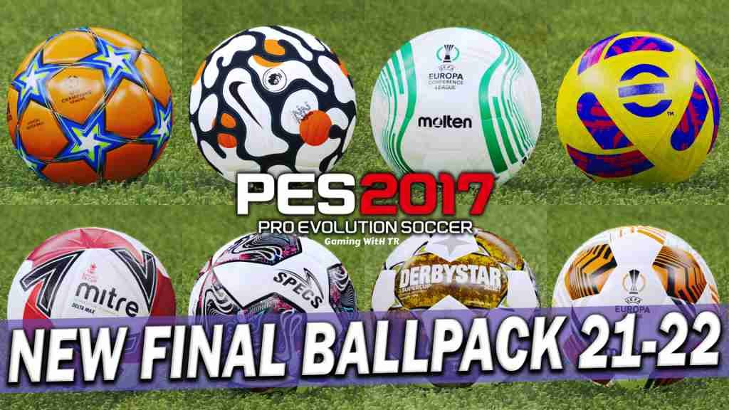 PES 2017 NEW FINAL BALLPACK 2021-2022 - PES 2017 Gaming WitH TR
