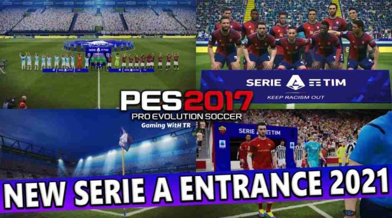 PES 2017 NEW SERIE A ENTRANCE 2021