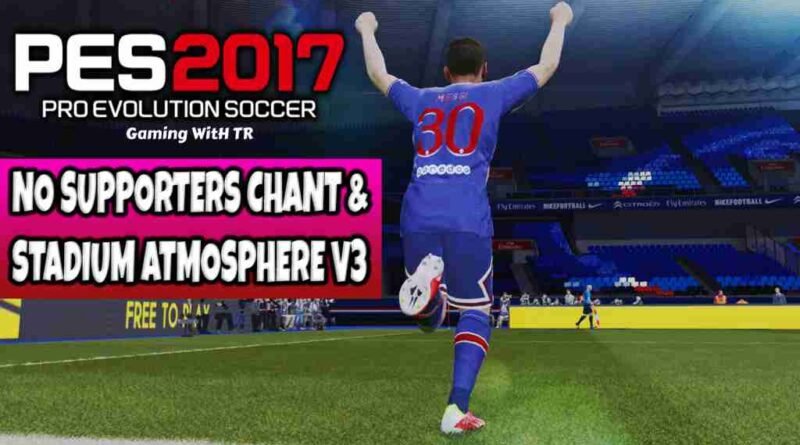 PES 2017 NO SUPPORTERS CHANT & STADIUM ATMOSPHERE V3