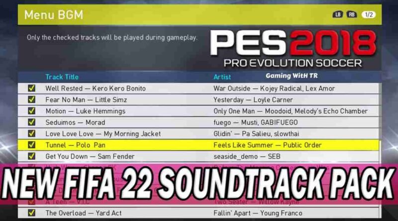 PES 2018 NEW FIFA 22 SOUNDTRACK PACK