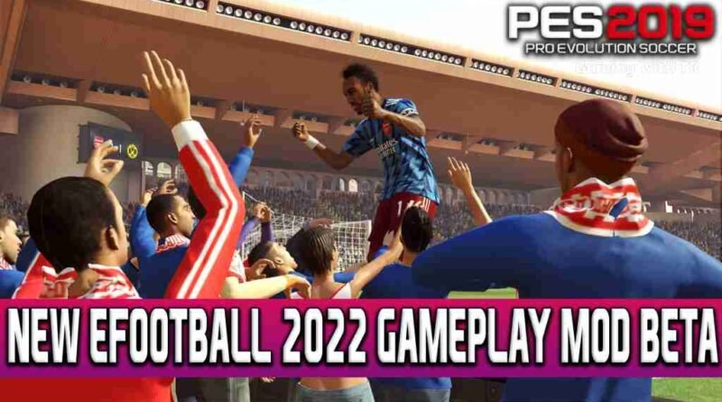 PES 2019 NEW EFOOTBALL 2022 GAMEPLAY MOD BETA