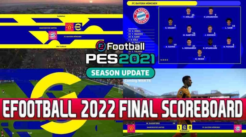 PES 2021 NEW EFOOTBALL 2022 FINAL SCOREBOARD